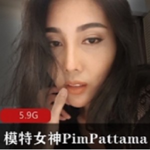 Onlyfans模特女神Pim Pattama合集
