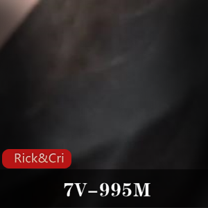 Rick&Cristy:专攻某处的用嘴达人,7V-995M视频特写感觉非常舒服