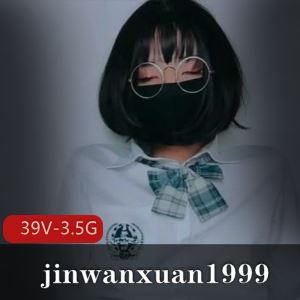 jinwanxuan199939V3.5G推特伪娘高端玩法合集太惊艳了